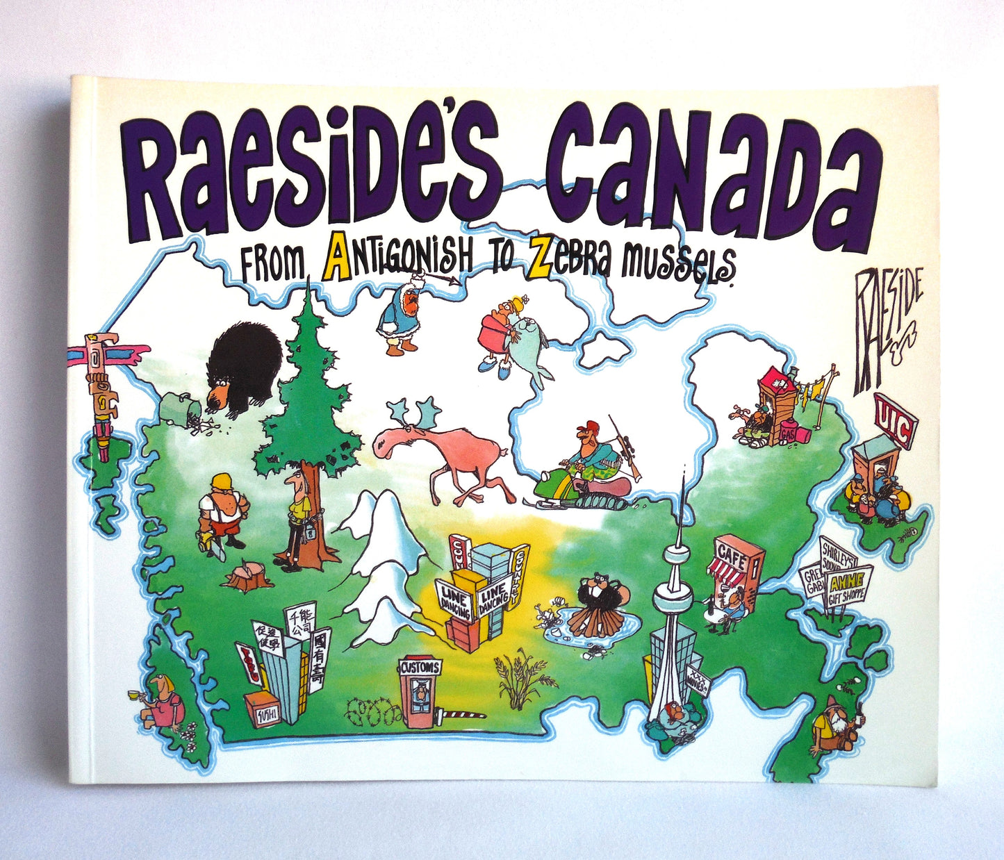 RAESIDE'S CANADA, From Antigonish to Zebra Mussels, Political Cartoons by Adrian Raeside (1994 1st Ed.)