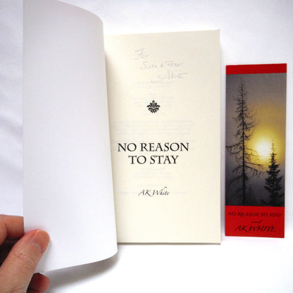 NO REASON TO STAY, A Novel by A.K. White (1st Ed. SIGNED)