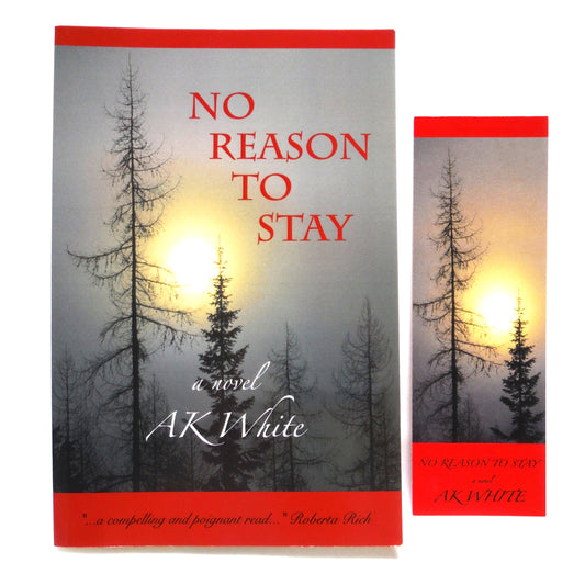 NO REASON TO STAY, A Novel by A.K. White (1st Ed. SIGNED)