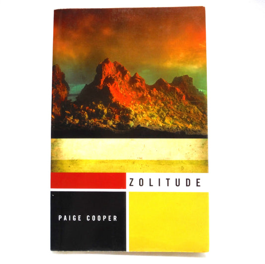 ZOLITUDE, A Novel by Paige Cooper (1st Ed. SIGNED)