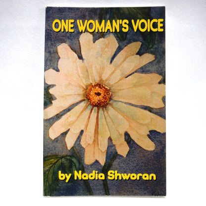 ONE WOMAN'S VOICE, A Collection of Stories, Anecdotes, Poetry and Art, by Nadia Shworan (1st Ed. SIGNED)