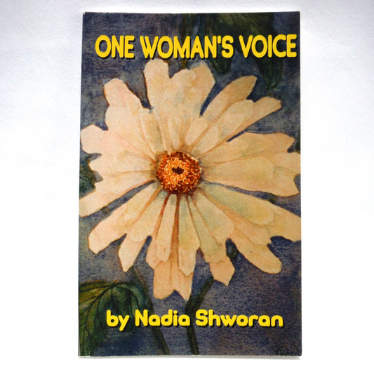 ONE WOMAN'S VOICE, A Collection of Stories, Anecdotes, Poetry and Art, by Nadia Shworan (1st Ed. SIGNED)