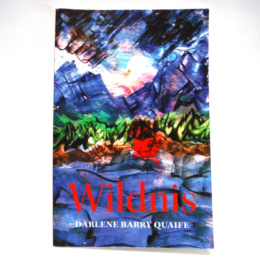 WILDNES, A Novel by Darlene Barry Quaife (1st Ed. SIGNED)