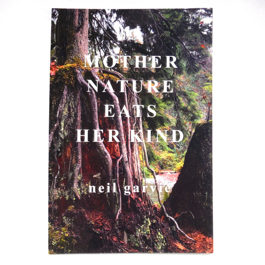 MOTHER NATURE EATS HER KIND, Poetry by Neil Garvie (1st Ed. SIGNED)