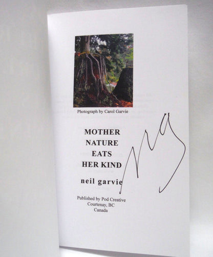 MOTHER NATURE EATS HER KIND, Poetry by Neil Garvie (1st Ed. SIGNED)
