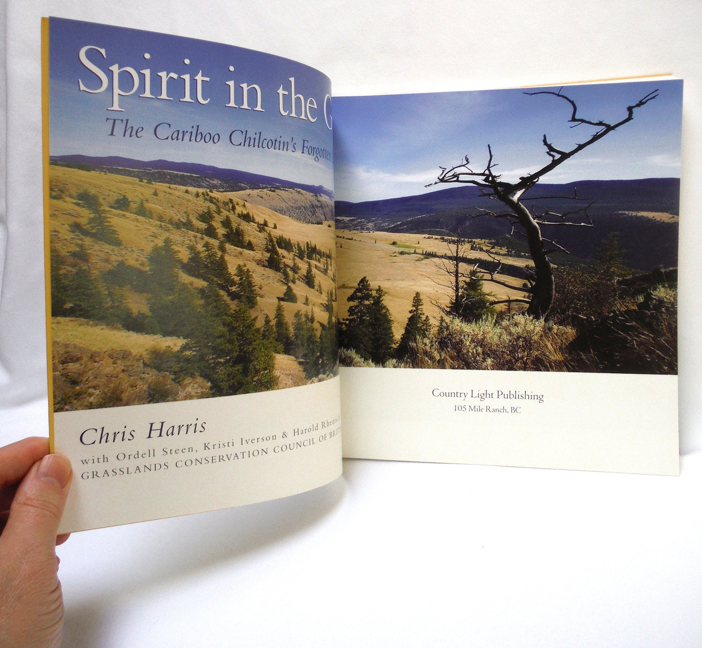 SPIRIT IN THE GRASS, The Cariboo Chilcotin's Forgotten Landscape, by Chris Harris (1st Ed. SIGNED)