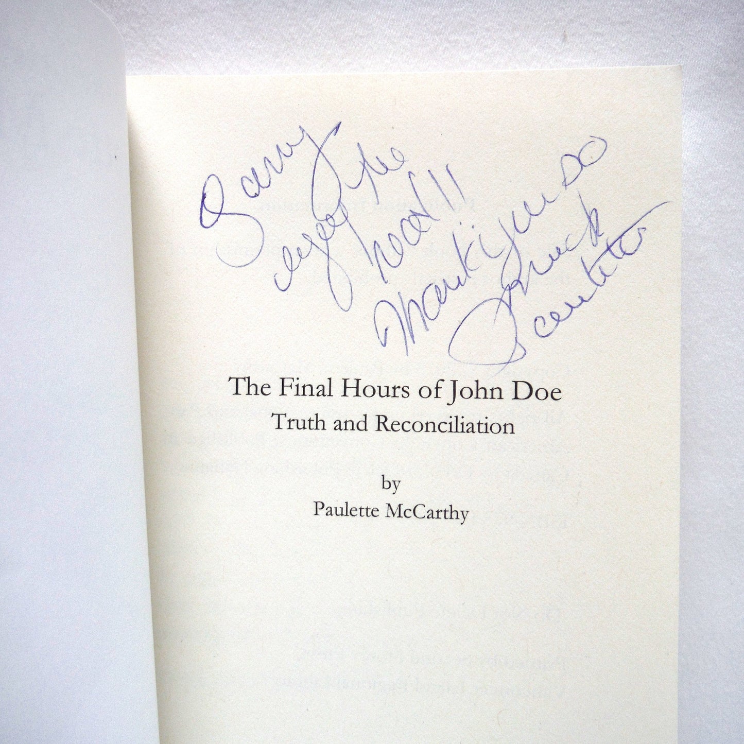 THE FINAL HOURS OF JOHN DOE, Truth and Reconciliation by Paulette McCarthy (1st Ed. SIGNED)