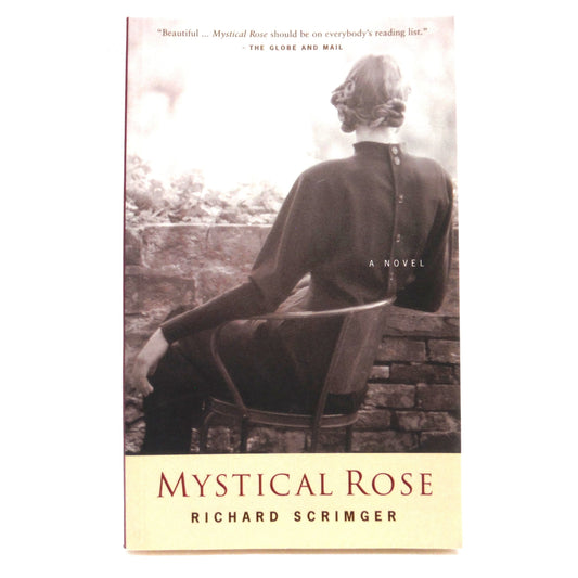 MYSTICAL ROSE, A Novel by Richard Scrimger (1st Ed. SIGNED)