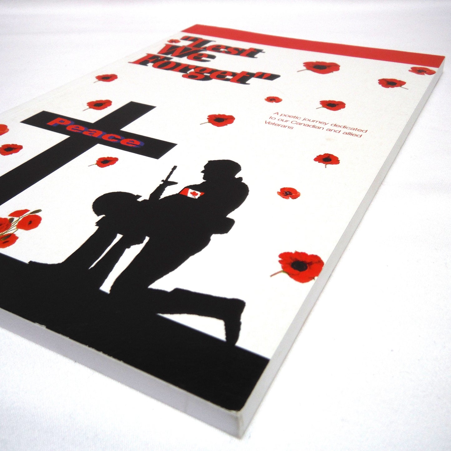 LEST WE FORGET, A Poetic Journey Dedicated ot our Canadian and Allied Veterans, by Linda Jones (1st Ed. SIGNED)