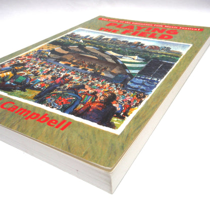 PLAYING THE FIELD, The Story of the Edmonton Folk Music Festival, by Rod Campbell (1st Ed. SIGNED)