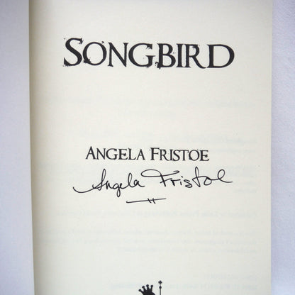 SONGBIRD, A Novel by Angela Fristoe (1st Ed. SIGNED)