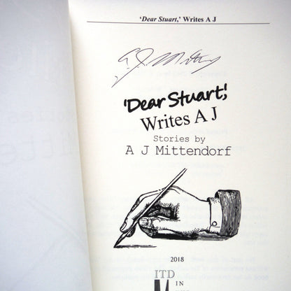 DEAR STUART, WRITES A.J., Written Expressions of Profoundest Gratitude, by A.J.Mittendorf (1st Ed. SIGNED)