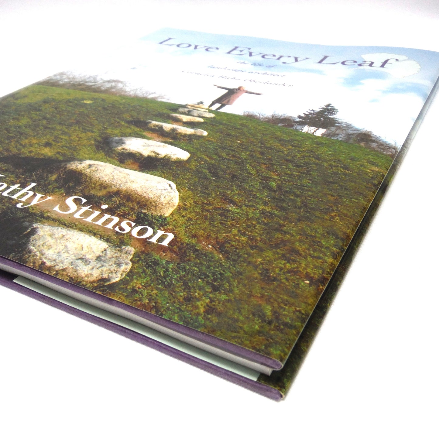 LOVE EVERY LEAF, The Life of Landscape Architect Cornelia Habn Oberlander, by Kathy Stinson  (1st Ed. SIGNED)