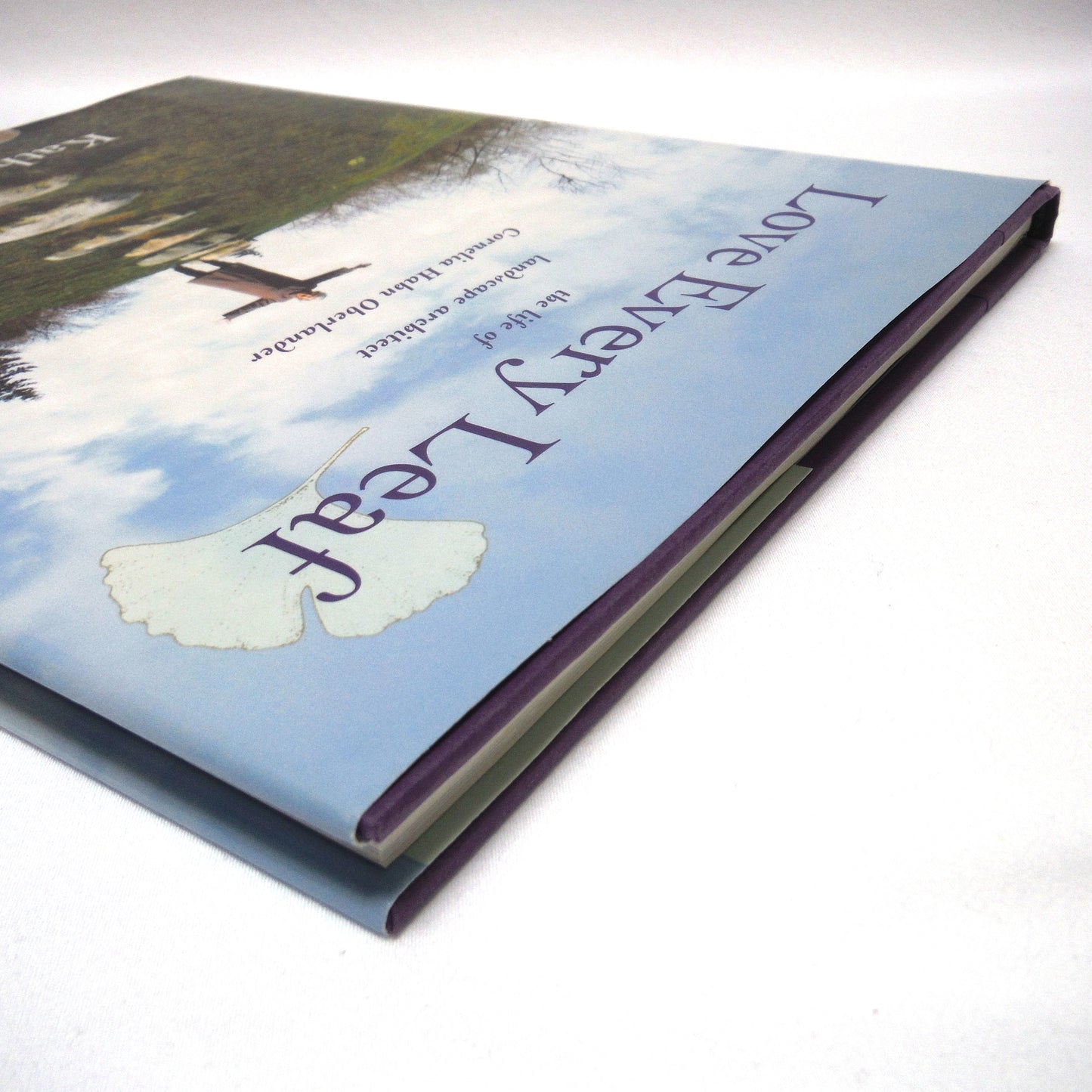 LOVE EVERY LEAF, The Life of Landscape Architect Cornelia Habn Oberlander, by Kathy Stinson  (1st Ed. SIGNED)