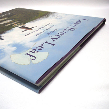 LOVE EVERY LEAF, The Life of Landscape Architect Cornelia Habn Oberlander, by Kathy Stinson  (1st Ed. SIGNED)