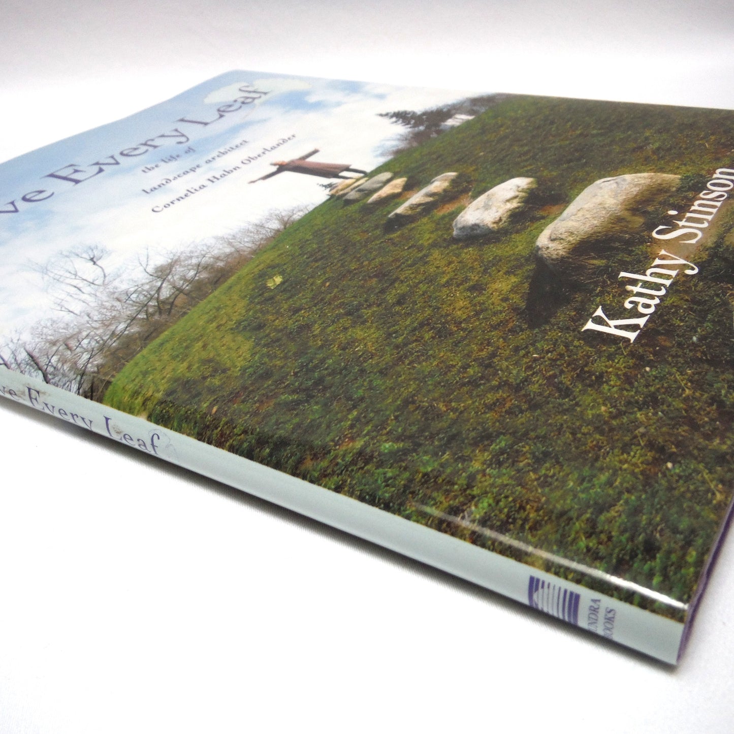 LOVE EVERY LEAF, The Life of Landscape Architect Cornelia Habn Oberlander, by Kathy Stinson  (1st Ed. SIGNED)