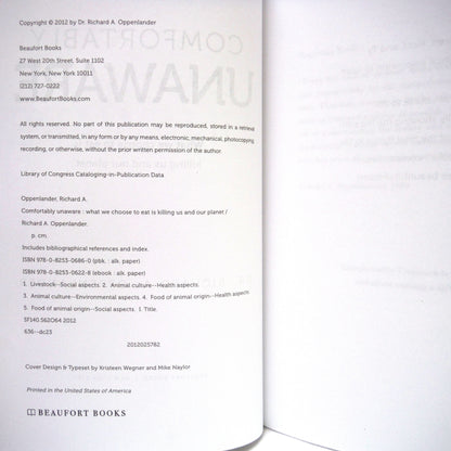 COMFORTABLY UNAWARE, What We Choose to Eat is Killing Us and Our Planet, by Dr. Richard A. Oppenlander (2012 1st Ed.)