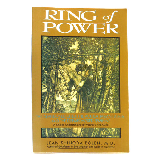 RING OF FIRE, The Abandoned Child, The Authoritarian Father, and the Disempowered Feminine, by Jean Shinoda Bolen, M.D. (1992 1st Ed.)