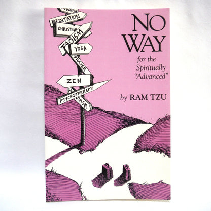 NO WAY, for the Spiritually "Advanced", by Ram Tzu (1990 1st Ed.)