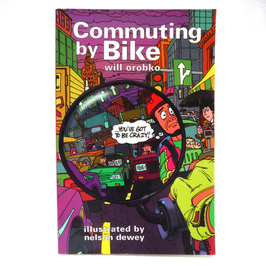 COMMUTING BY BIKE, by Will Orobko (1995 1st Ed.)