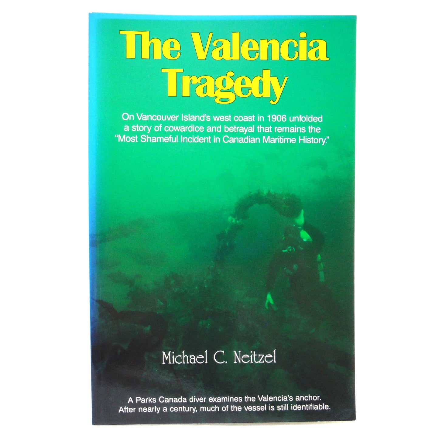 THE VALENTIA TRAGEDY, The Most Shameful Incident in Canadian Maritime History, by Michael C. Neitzel (1990 1st Ed.)
