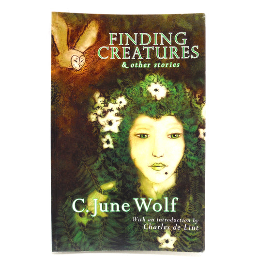 FINDING CREATURES and Other Stories, by C. June Wolf (2008 1st Ed.)