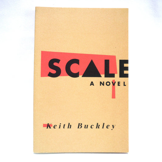 SCALE, A Novel by Keith Buckley (2015 1st Ed.)