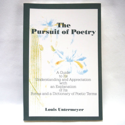 THE PURSUIT OF POETRY, A Guide to it's Understanding and Appreciation, by Louis Untermeyer (2000 1st Ed.)
