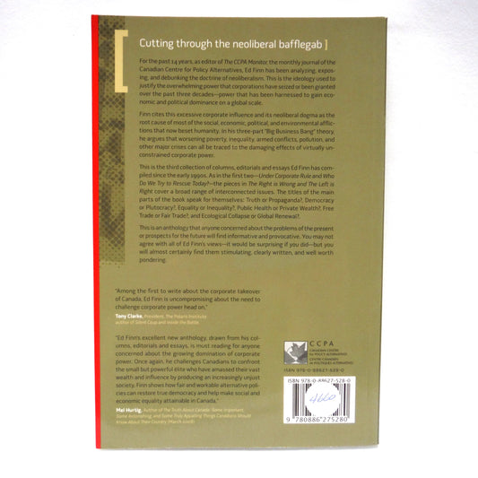 THE RIGHT IS WRONG AND THE LEFT IS RIGHT, Cutting Through the Neoliberal Bafflegab, by Ed Finn (2007 1st Ed.)