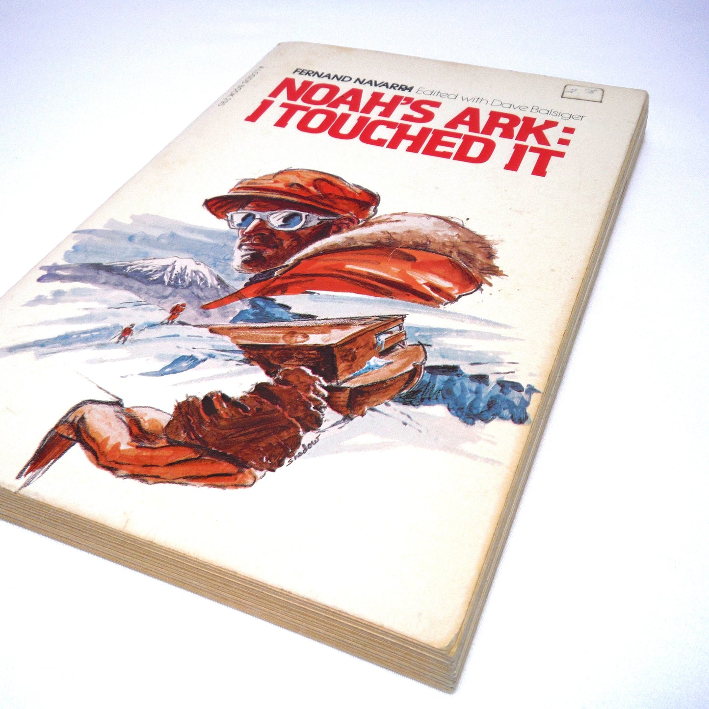 NOAH'S ARKS: I TOUCHED IT, by Fernand Navarra, Edited with Dave Balsiger (1974 1st Ed.)