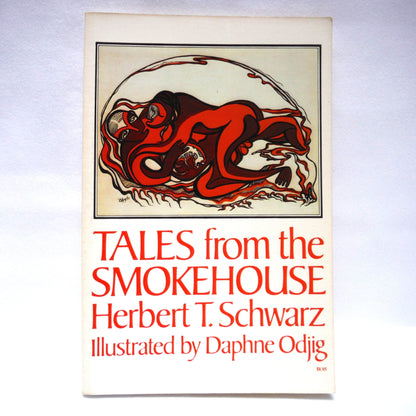 TALES FROM THE SMOKEHOUSE, by Herbert T. Schwarz, Illustrated by Daphne Odjig (1976 1st PB Ed.)