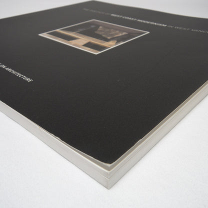 THE POETICS OF WEST COAST MODERNISM IN WEST VANCOUVER: Three Exhibitions of Architecture, by The West Vancouver Cultural Services (2005 1st Ed.)