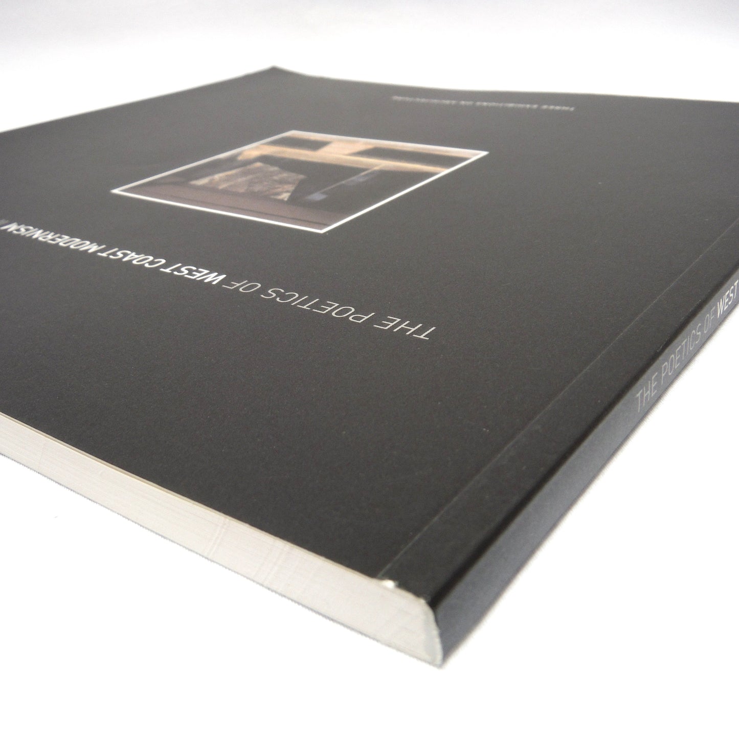THE POETICS OF WEST COAST MODERNISM IN WEST VANCOUVER: Three Exhibitions of Architecture, by The West Vancouver Cultural Services (2005 1st Ed.)