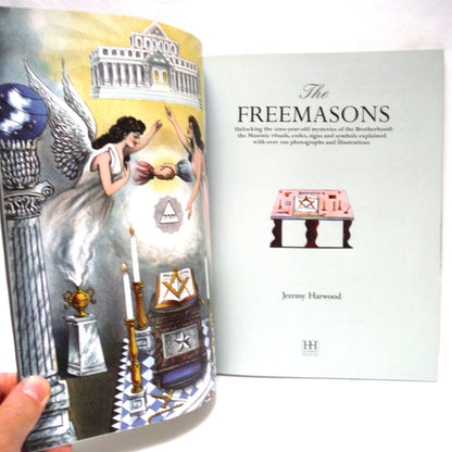 THE FREEMASONS, Unlocking the 1000-Year-Old Mysteries of the Brotherhood, by Jeremy Harwood (2006 1st Ed.)