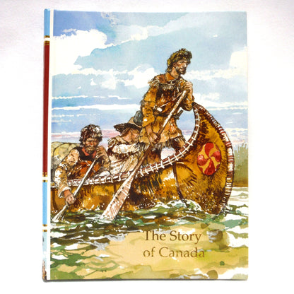 THE STORY OF CANADA, A Childcraft Title by World Book Incorporated (1995 1st Ed.)
