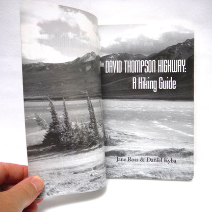 THE DAVID THOMPSON HIGHWAY HIKING GUIDE, by Jane Ross and Daniel Kyba (2009 1st Ed.)