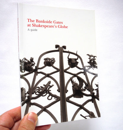 THE BANKSIDE GATES AT SHAKESPEARE'S GLOBE, A Guide by Shakespeare's Globe and FORD (1999 1st Ed.)