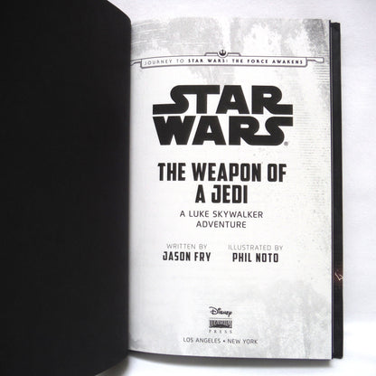 STAR WARS: THE WEAPON OF A JEDI, A Luke Skywalker Adventure by Jason Fry (2015 1st Ed.)