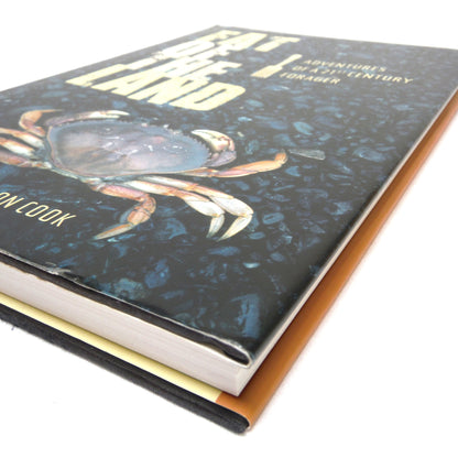 FAT OF THE LAND, Adventures of a 21st Century Forager, by Langdon Cook (2009 1st Ed.)