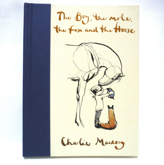 THE BOY, THE MOLE, THE FOX and THE HORSE, A Graphic Novel by Charlie Mackesy (2019 1st Ed.)
