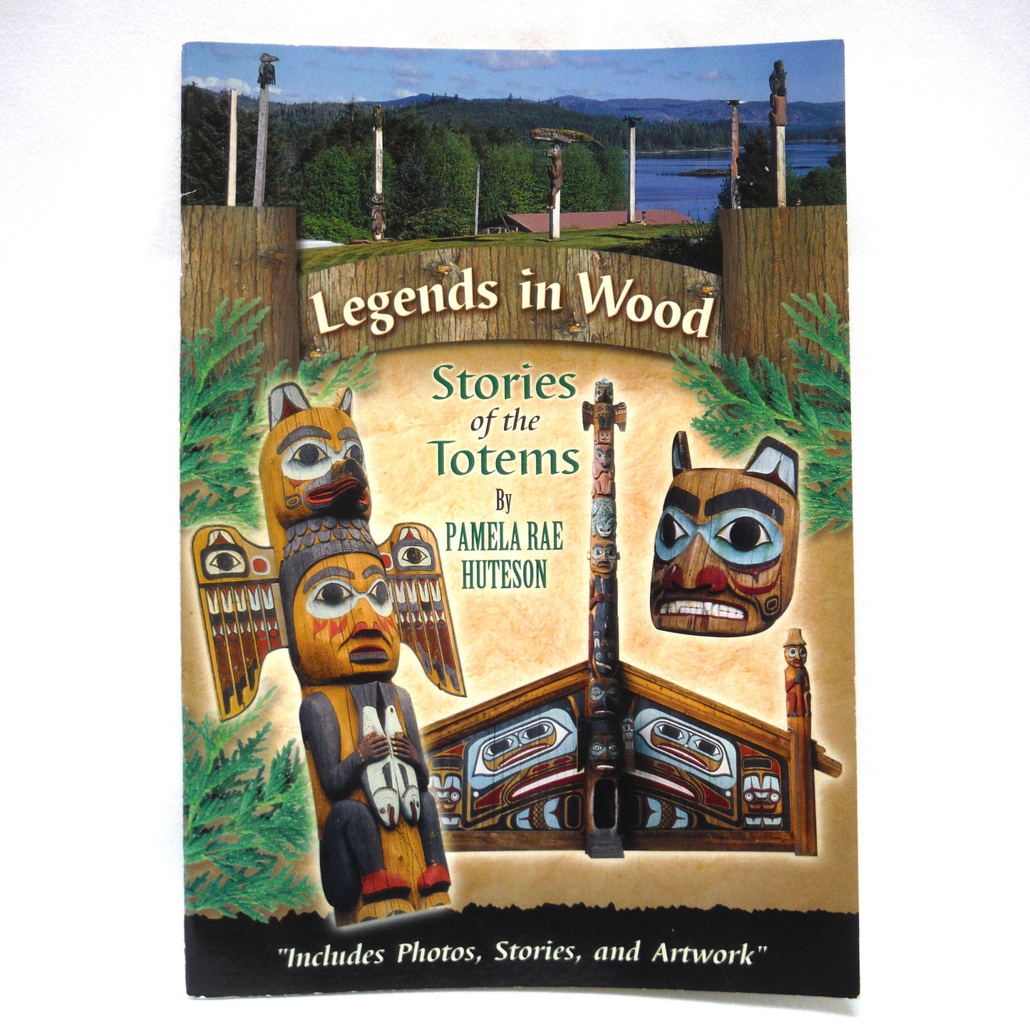 STORIES OF THE TOTEMS, LEGENDS IN WOOD by Pamela Rae Huteson  (2002 1st Ed.)