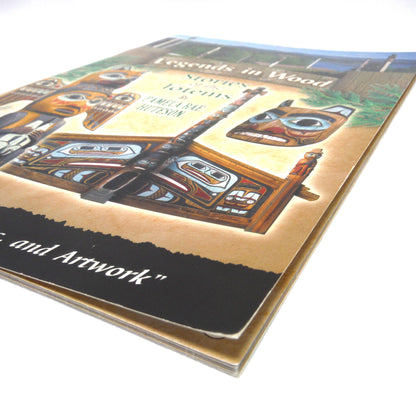 STORIES OF THE TOTEMS, LEGENDS IN WOOD by Pamela Rae Huteson  (2002 1st Ed.)