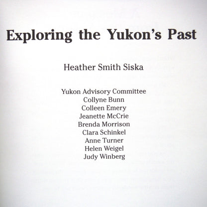 EXPLORING the YUKON'S PAST, A Canadian Social Studies Program for Elementary Schools, by Heather Smith Siska (1987 1st Ed.)