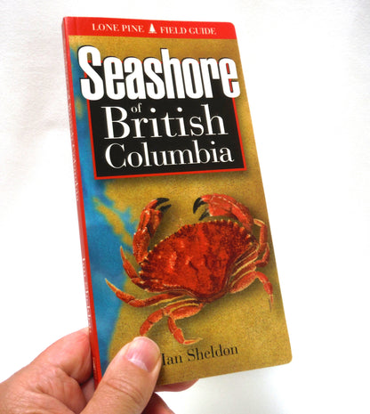 SEASHORE OF BRITISH COLUMBIA, A Lone Pine Field Guide by Ian Sheldon (1998 1st Ed.)