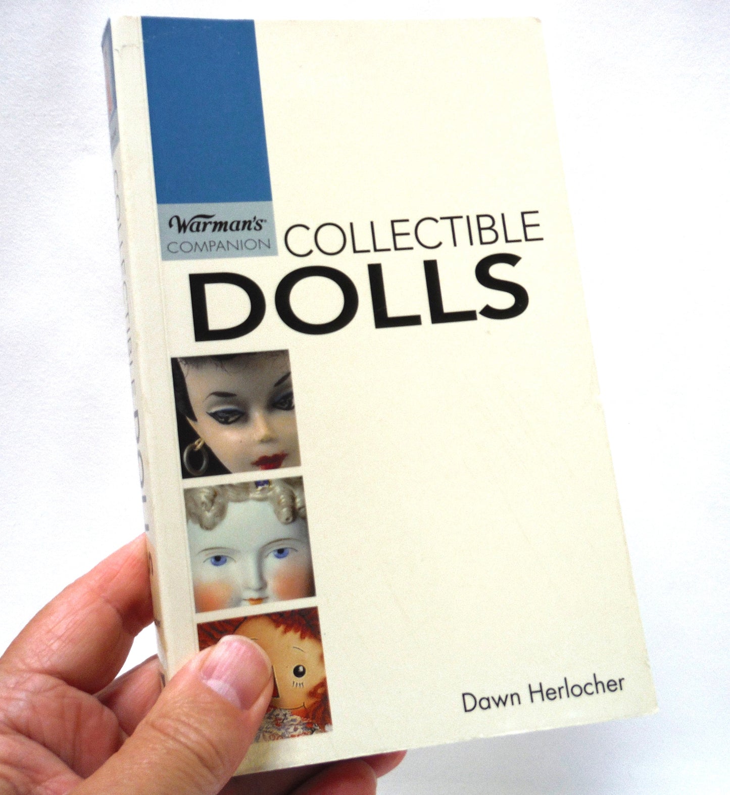 COLLECTIBLE DOLLS, A WARMAN'S COMPANION GUIDE, Written by Dawn Herlocher  (2008 1st Ed.)