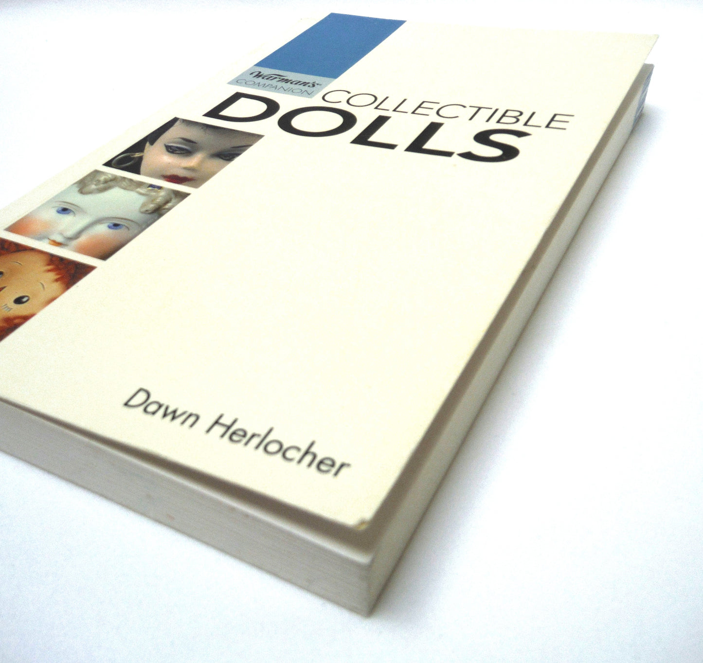 COLLECTIBLE DOLLS, A WARMAN'S COMPANION GUIDE, Written by Dawn Herlocher  (2008 1st Ed.)