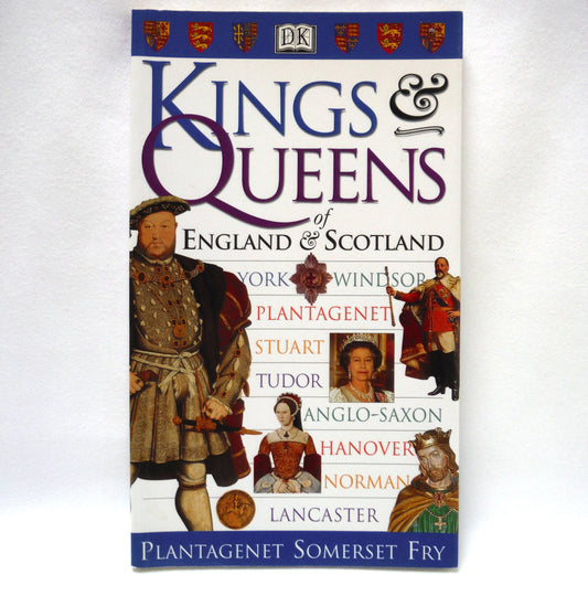 KINGS & QUEEN'S OF ENGLAND and SCOTLAND, A Dorling Kindersley Pocket Guide  (1999 1st Ed.)