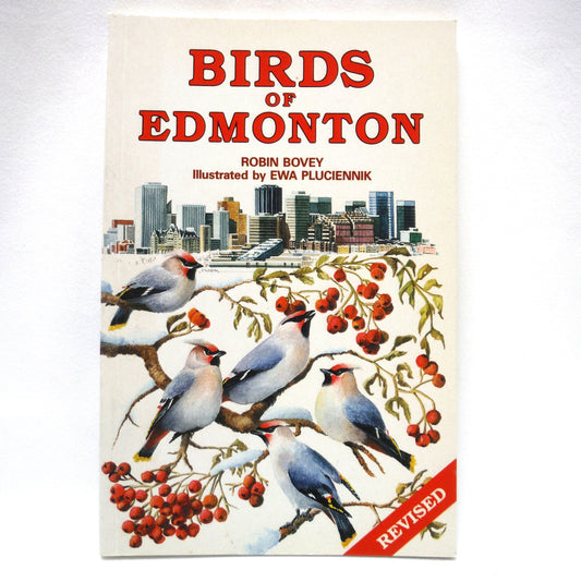BIRDS OF EDMONTON, The Revised Guide by Robin Bovey (1995 Revised)