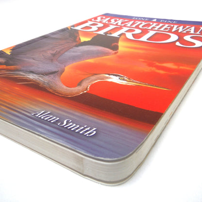 SASKATCHEWAN BIRDS, A Quick Guide to the Bird Groups, by  Alan Smith (2000 1st Ed.)