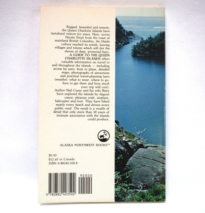 A GUIDE TO THE QUEEN CHARLOTTE ISLANDS, A Milepost Publication Written by Neil G. Carey, 1989